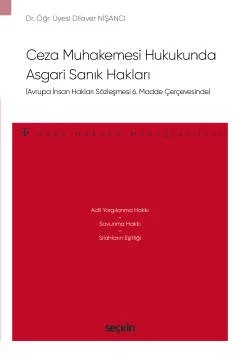 Avrupa İnsan Hakları Sözleşmesi 6. Madde ÇerçevesindeCeza Muhakemesi Hukukunda Asgari Sanık Hakları – Ceza Hukuku Monografileri – – Dilaver Nişancı – Seçkin Yayıncılık kitap kapağı