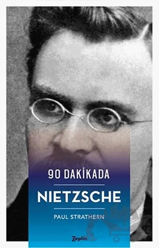 90 Dakikada Nietzsche – Paul Strathern – Zeplin Kitap kitap kapağı
