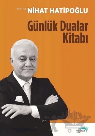 Günlük Dualar Kitabı – Nihat Hatipoğlu – Turkuvaz Kitap kitap kapağı