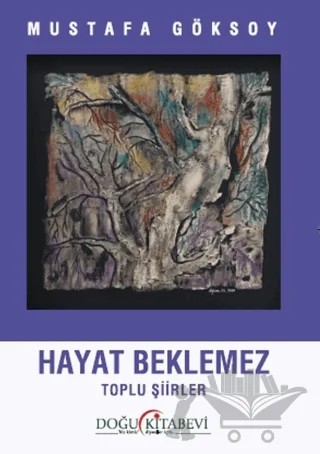 Hayat Beklemez – Mustafa Göksoy – Doğu Kitabevi kitap kapağı
