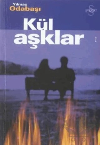 Kül Aşklar Bütün Hikayeleri 1 – Yılmaz Odabaşı – Everest Yayınları kitap kapağı