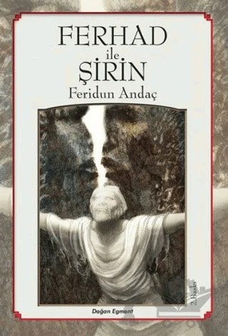 Ferhad ile Şirin – Feridun Andaç – Doğan Egmont Yayıncılık kitap kapağı