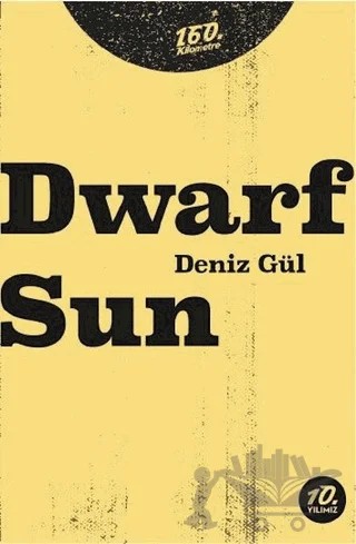 Dwarf Sun – Deniz Gül – 160. Kilometre Yayınevi kitap kapağı