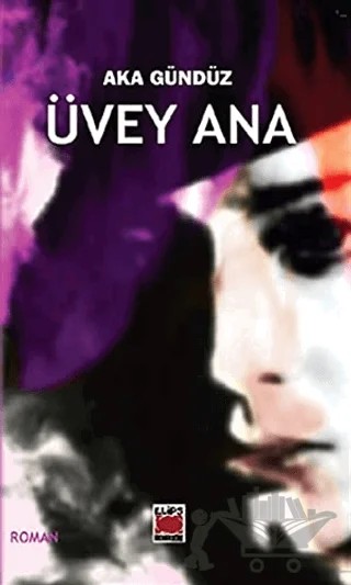 Üvey Ana – Aka Gündüz – Elips Kitap kitap kapağı