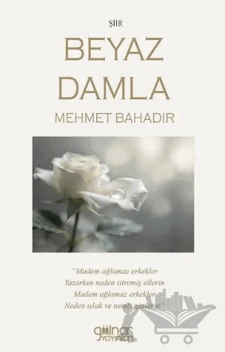 Beyaz Damla – Mehmet Bahadır – Gülnar Yayınları kitap kapağı