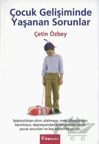 Çocuk Gelişiminde Yaşanan Sorunlar – Çetin Özbey – İnkılap Kitabevi kitap kapağı