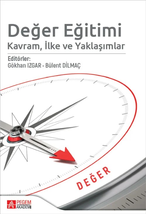 Değer Eğitimi: Kavram, İlke ve Yaklaşımlar – Gökhan Izgar, İlhan İlter, Kasım Karataş – Pegem Akademi Yayıncılık kitap kapağı