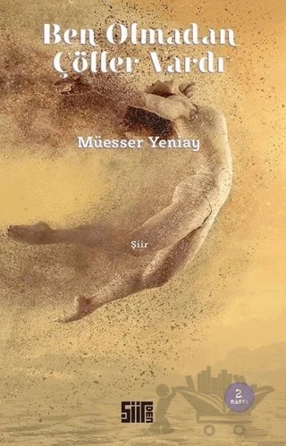 Ben Olmadan Çöller Vardı – Müesser Yeniay – Şiirden Yayıncılık kitap kapağı
