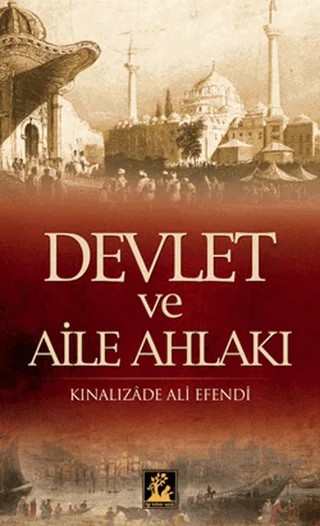 Devlet ve Aile Ahlakı – Kınalızade Ali Çelebi – İlgi Kültür Sanat Yayınları kitap kapağı