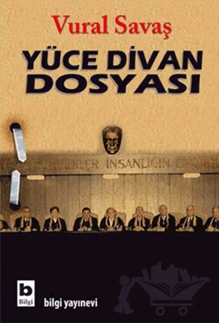 Yüce Divan Dosyası – Vural Savaş – Bilgi Yayınevi kitap kapağı