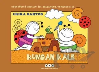 Kumdan Kale 16: Uğurböceği Sevecen ile Salyangoz Tomurcuk – Erika Bartos – Yapı Kredi Yayınları kitap kapağı