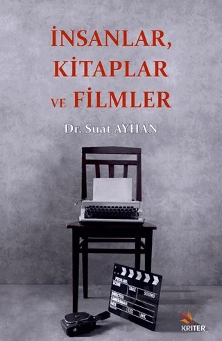 İnsanlar, Kitaplar ve Filmler – Suat Ayhan – Kriter Yayınları kitap kapağı