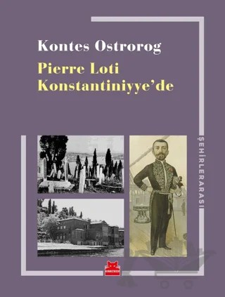 Pierre Loti Konstantiniyye’de – Kontes Ostrorog – Kırmızı Kedi Yayınevi kitap kapağı