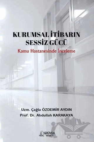 Kurumsal İtibarin Sessiz Gücü – Çağla Özdemir Aydın – Serüven Yayınevi kitap kapağı