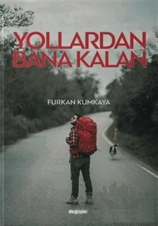 Yollardan Bana Kalan – Furkan Kumkaya – Değişim Yayınları kitap kapağı