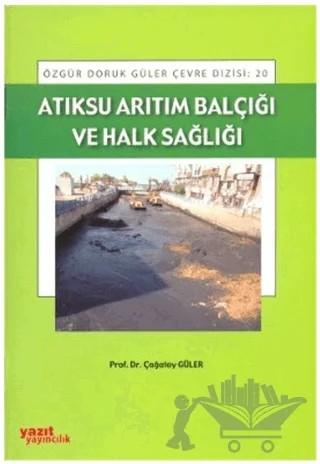 Atıksu Arıtım Balçığı ve Halk Sağlığı – Çağatay Güler – Yazıt Yayıncılık kitap kapağı