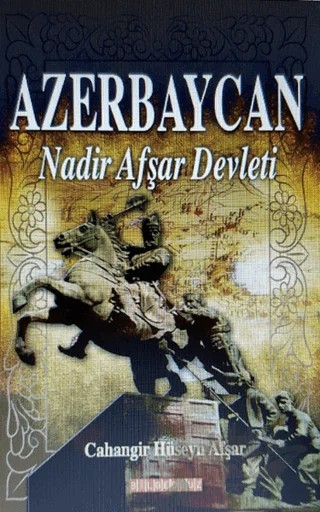 Azerbaycan Nadir Afşar Devleti – Cahangir Hüseyn Afşar – Bilgeoğuz Yayınları kitap kapağı