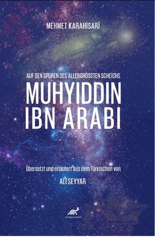 Auf Den Spuren Des Allergrössten Scheichs: MUHYIDDIN IBN ARABI – Mehmet Karahisari – Paradigma Akademi Yayınları kitap kapağı