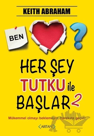 Herşey Tutku ile Başlar - 2 – Keith Abraham – Arıtan Yayınevi kitap kapağı