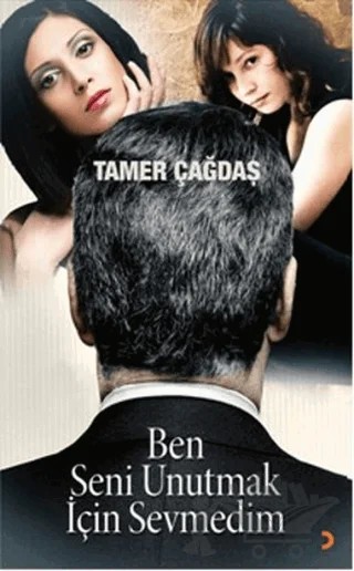 Ben Seni Unutmak İçin Sevmedim – Tamer Çağdaş – Cinius Yayınları kitap kapağı