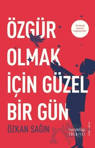 Özgür Olmak İçin Güzel Bir Gün – Özkan Sağın – Hayykitap kitap kapağı