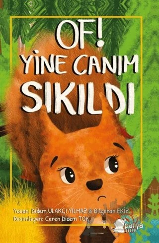 Of! Yine Canım Sıkıldı – Bilgehan Ekiz, Didem Ulakçı Yılmaz – Parya Kitap kitap kapağı