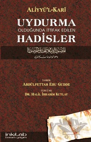Uydurma Olduğunda İttifak Edilen Hadisler – Aliyyü'l-Kari – İnkılab Yayınları kitap kapağı