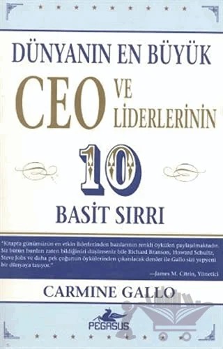 Dünyanın En Büyük CEO ve Liderlerinin 10 Basit Sırrı – Carmine Gallo – Pegasus Yayınları kitap kapağı