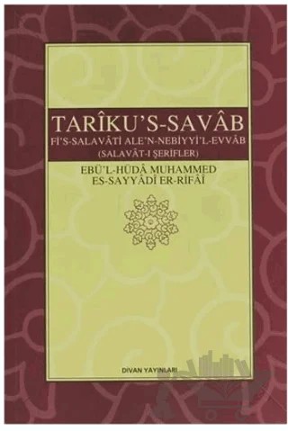 Tariku's-Savab (Selavat-ı Şerifler) – Ebü'l-Hüda Muhammed Es-Sayyadi Er-Rifai – Divan Yayınları kitap kapağı