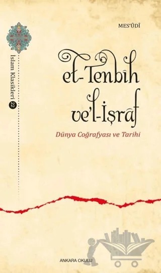 Et-Tenbih ve’l-İşraf – Mes'udi – Ankara Okulu Yayınları kitap kapağı