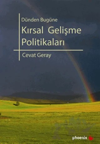 Dünden Bugüne Kırsal Gelişme Politikaları – Cevat Geray – Phoenix Yayınevi kitap kapağı