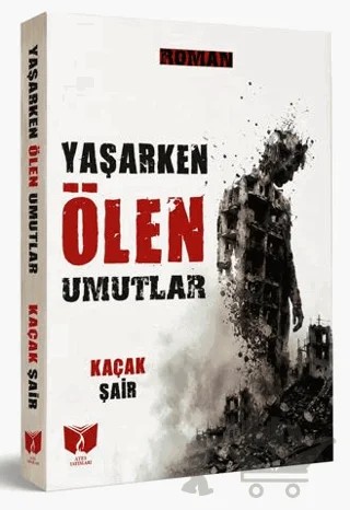 Yaşarken Ölen Umutlar – Kaçak Şair – Ateş Yayınları kitap kapağı