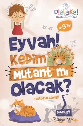 Eyvah Kedim Mutant Mı Olacak? – Fethiye Ata – Mavi Uçurtma Yayınları kitap kapağı