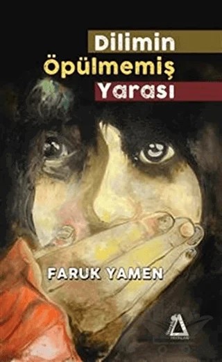 Dilimin Öpülmemiş Yarası – Faruk Yamen – Sisyphos Yayınları kitap kapağı