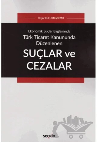 Suçlar ve Cezalar – Özgür Küçüktaşdemir – Seçkin Yayıncılık kitap kapağı