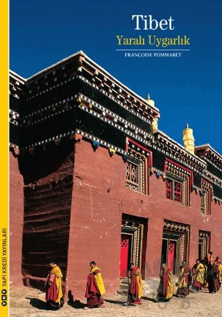 Tibet - Yaralı Uygarlık – Françoise Pommaret – Yapı Kredi Yayınları kitap kapağı