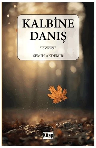Kalbine Danış – Semih Akdemir – Kitap Dünyası Yayınları kitap kapağı