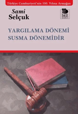 Yargılama Dönemi Susma Dönemidir – Sami Selçuk – İmge Kitabevi Yayınları kitap kapağı