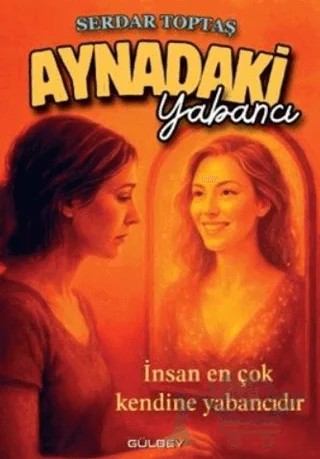 Aynadaki Yabancı – Serdar Toptaş – Gülbey Yayınları kitap kapağı