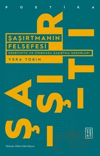 Şaşırtmanın Felsefesi – Vera Tobin – Ketebe Yayınları kitap kapağı
