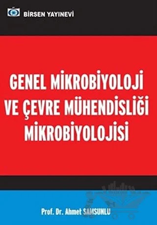 Genel Mikrobiyoloji ve Çevre Mühendisliği Mikrobiyolojisi – Ahmet Samsunlu – Birsen Yayınevi kitap kapağı