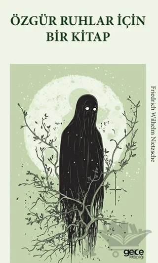Özgür Ruhlar İçin Bir Kitap – Friedrich Wilhelm Nietzsche – Gece Kitaplığı kitap kapağı