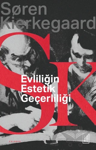 Evliliğin Estetik Geçerliliği – Soren Kierkegaard – Ketebe Yayınları kitap kapağı