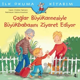 Çağlar Büyükannesiyle Büyükbabasını Ziyaret Ediyor - İlk Okuma Kitabım – Christian Tielmann – İş Bankası Kültür Yayınları kitap kapağı
