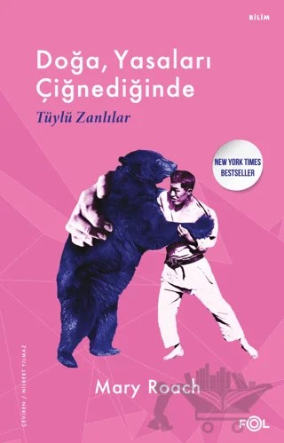 Doğa, Yasaları Çiğnediğinde - Tüylü Zanlılar – Mary Roach – Fol Kitap kitap kapağı