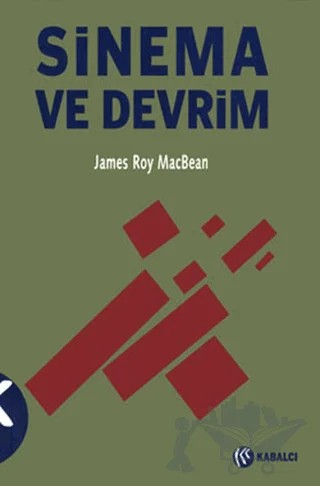 Sinema ve Devrim – James Roy MacBean – Kabalcı Yayınevi kitap kapağı
