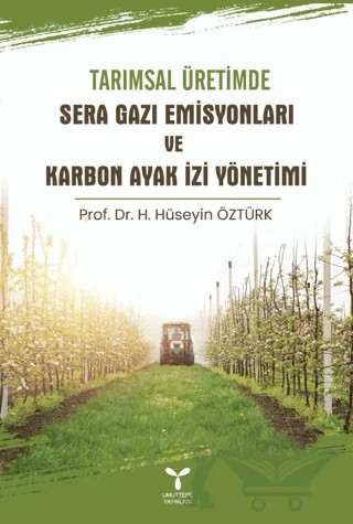 Tarımsal Üretimde Sera Gazı Emisyonları ve Karbon Ayak İzi Yönetimi – Haşan Hüseyin Öztürk – Umuttepe Yayınları kitap kapağı
