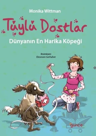 Tüylü Dostlar - Dünyanın En Harika Köpeği – Monika Wittmann – Günce Yayınları kitap kapağı