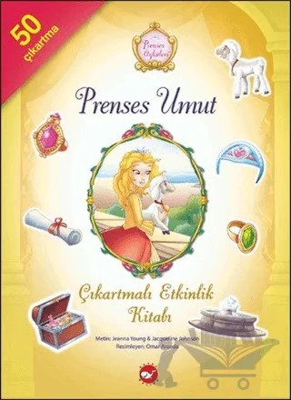Prenses Öyküleri - Prenses Umut Çıkartmalı Etkinlik Kitabı – Jacqueline Johnson, Jeanna Young – Beyaz Balina Yayınları kitap kapağı