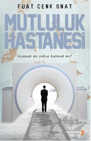 Mutluluk Hastanesi – Fuat Cenk Onat – Cinius Yayınları kitap kapağı